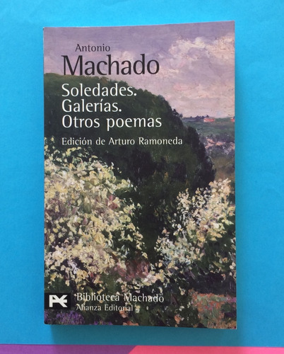 Soledades. Galerías. Otros Poemas. Antonio Machado