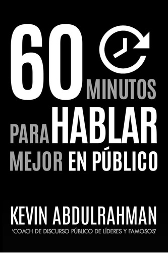Libro: 60 Minutos Para Hablar Mejor En Publico: Mejora. Tran
