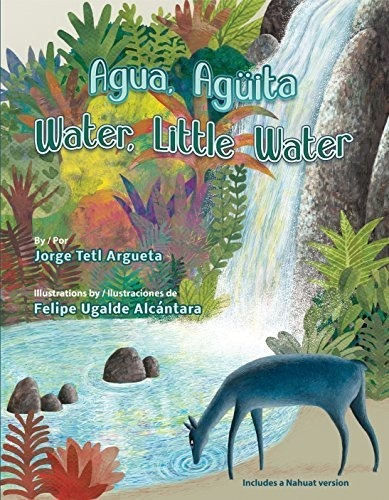 Agua, Aguita/ Water, Little Water (spanish And..., de Jorge Argu. Editorial Pinata Books en inglés