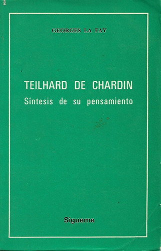 Teilhard Chardin  Sintesis De Su Pensa... Georges La Fay 