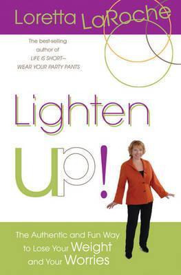 Libro Lighten Up! The Authentic And Fun Way To Lose Your ...