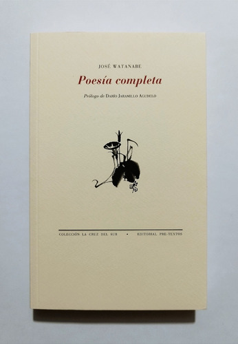 Poesía Completa - José Watanabe / Pre Textos