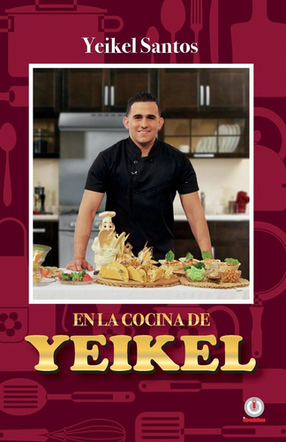 Libro: En La Cocina De Yeikel (spanish Edition)