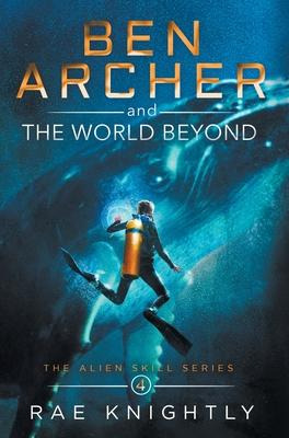 Libro Ben Archer And The World Beyond (the Alien Skill Se...