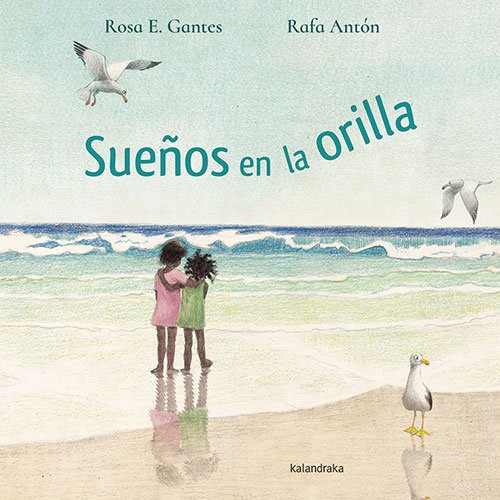 Sueãâos En La Orilla, De Estevez Gantes, Rosa. Editorial Kalandraka Editora, Tapa Dura En Español