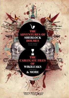 The Adventures Of Sherlock Holmes And The Cablegate Files...
