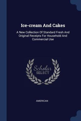 Libro Ice-cream And Cakes: A New Collection Of Standard F...