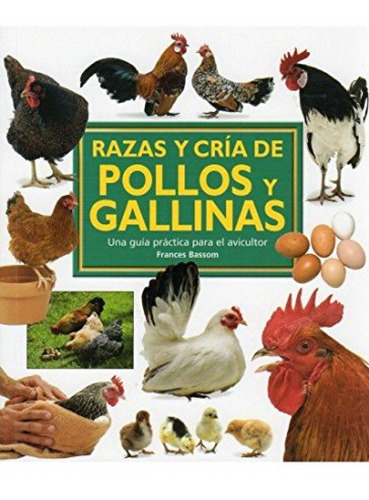 Razas Y Cria De Pollos Y Gallinas