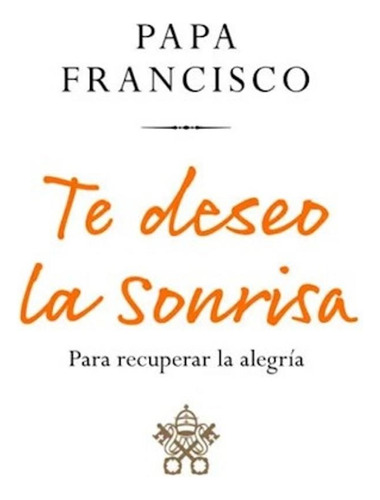 Libro Te Deseo La Sonrisa - Bergoglio, Jorge