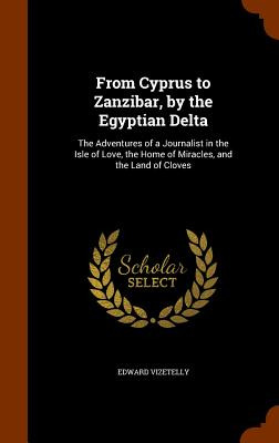 Libro From Cyprus To Zanzibar, By The Egyptian Delta: The...