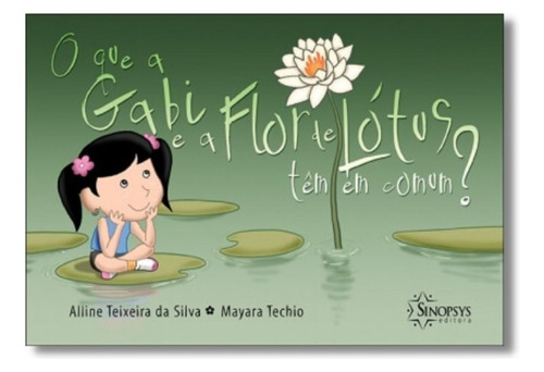 Livro Infantil: O Que A Gabi E A Flor De Lótus Tem Em Comum?