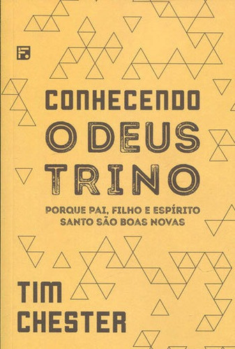 Conhecendo O Deus Trino, De Chester, Tim. Editora Fiel, Capa Mole, Edição Edição - 2016 Em Português