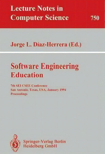 Software Engineering Education, De Jorge L. Diaz-herrera. Editorial Springer Verlag Berlin Heidelberg Gmbh Co Kg, Tapa Blanda En Inglés