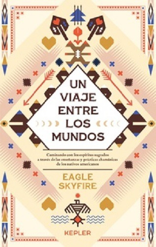 Un Viaje Entre Los Mundos - Eagle Skyfire - Ed Kepler