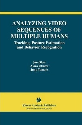 Analyzing Video Sequences Of Multiple Humans - Jun Ohya