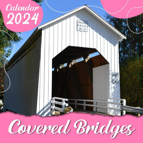 Libro: Covered Bridges Calendar 2024: 2024 From January To D