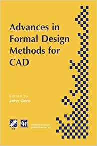 Advances In Formal Design Methods For Cad Proceedings Of The