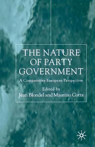 The Nature Of Party Government, De Jean Blondel. Editorial Palgrave Macmillan, Tapa Blanda En Inglés