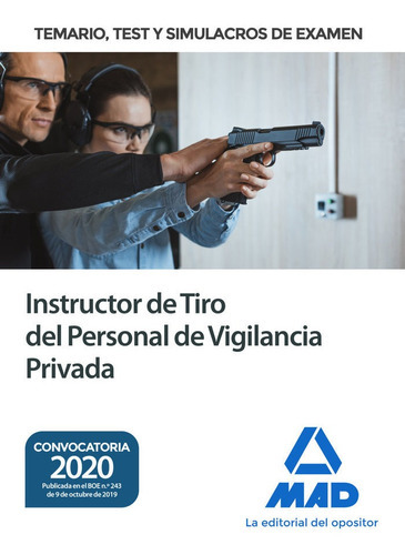 Instructor De Tiro Del Personal De Vigilancia Privada. Temario, Test Y Simulacros De Examen, De Diaz Ramos, Pedro. Editorial Mad, Tapa Blanda En Español