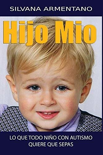 Libro : Hijo Mio. Lo Que Todo Niño Con Autismo Quiere Que.