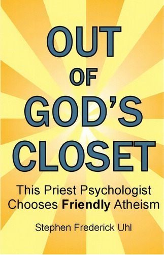 Out Of God's Closet, De Dr Stephen Frederick Uhl Ph D. Editorial Golden Rule Publishers, Tapa Blanda En Inglés