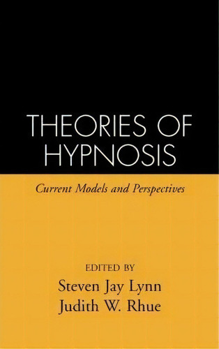 Theories Of Hypnosis, De Dr Steven Jay Lynn Phd. Editorial Guilford Publications, Tapa Dura En Inglés