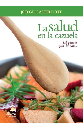 Libro La Salud En La Cazuela - Castellote, Jorge