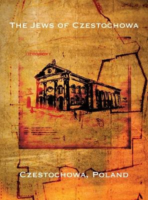 Libro The Jews Of Czestochowa (czestochowa, Poland) : Tra...