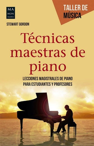 Tecnicas Maestras De Piano . Taller De Musica