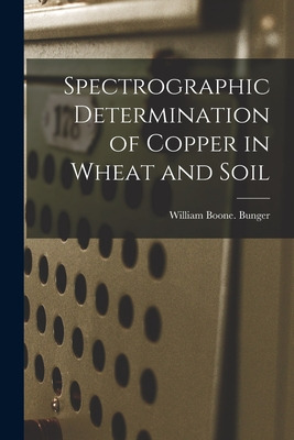 Libro Spectrographic Determination Of Copper In Wheat And...