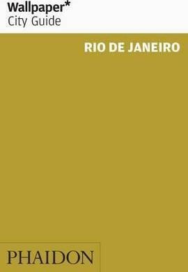 Wallpaper* City Guide Rio De Janeiro 2012 - Wallpaper*