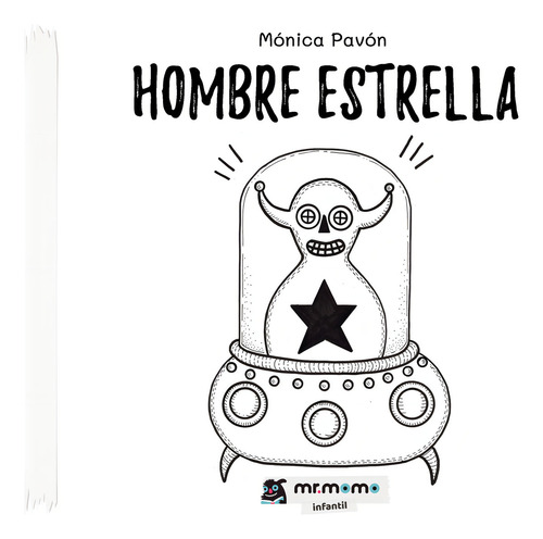 Hombre Estrella, De Pavón , Mónica.., Vol. 1.0. Editorial Mr. Momo, Tapa Blanda, Edición 1.0 En Español, 2032