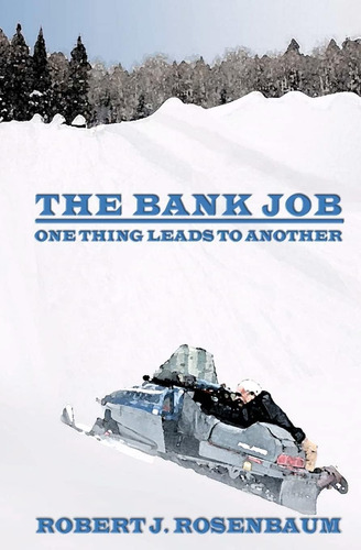 Libro:  The Bank Job: One Thing Leads To Another