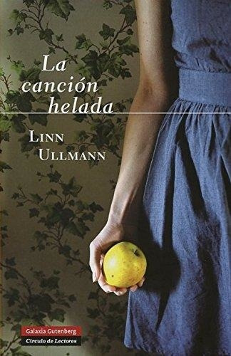 Cancion Helada, La, De Ullmann, Linn. Editorial Galaxia Gutenberg, Tapa Blanda En Español