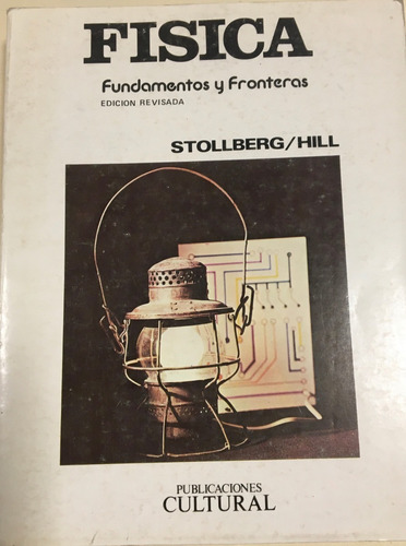 Libro Fisica Fundamentos Y Fronteras Stollbergh / Hill