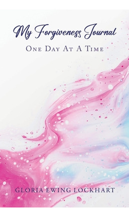 Libro My Forgiveness Journal: One Day At A Time - Lockhar...