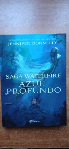 Saga Waterfire Azul Profundo Jennifer Donnelly Planeta