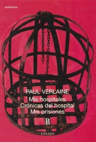 Paul Verlaine-mis Hospitales/cronicas Del Hospital/mis Prisi