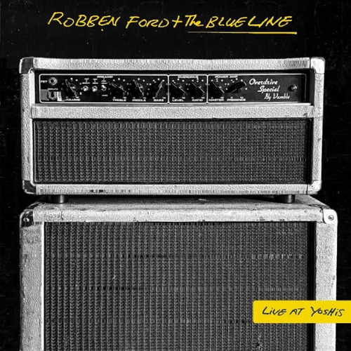 Robben Ford & The Blue Line Live At Yoshi's 2 Cds Manc