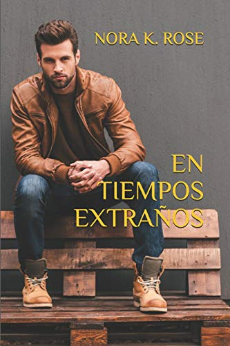 En Tiempos Extraños: Novela Romantica Y Erotica En Español: