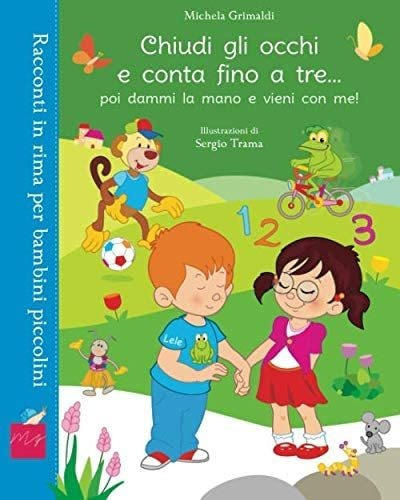 Libro: Chiudi Gli Occhi E Conta Fino A Tre... Poi Dammi La M