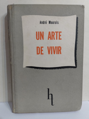 Un Arte De Vivir - André Maurois