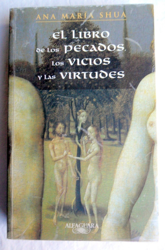 El Libro De Los Pecados Los Vicios Y Las Virtudes Ana M Shua