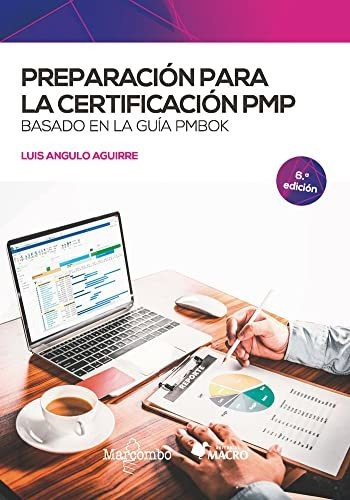 Preparación Para La Certificación Pmp: Basado En La Guía Pmb