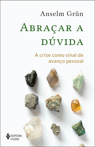 Abraçar a dúvida: A crise como sinal de avanço pessoal, de Grün, Anselm. Editora Vozes Ltda., capa mole em português, 2022