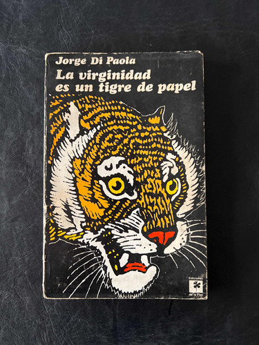 Jorge Di Paola La Virginidad Es Un Tigre De Papel - 1era Ed