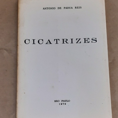 Cicatrizes - Antonio De Padua Reis