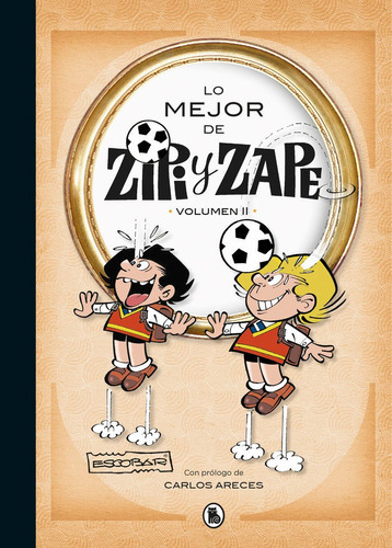 LO MEJOR DE ZIPI Y ZAPE 2 (Lo mejor de... 2), de Escobar, Josep. Editorial Bruguera Ediciones B, tapa dura en español