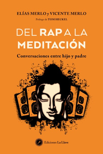 Del Rap A La Meditación. Conversaciones Entre Hijo Y Padre