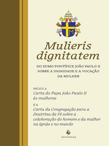 Carta Apostólica Mulieris Dignitatem, De São João Paulo Ii. Editora Ecclesiae, Capa Mole Em Português, 2022